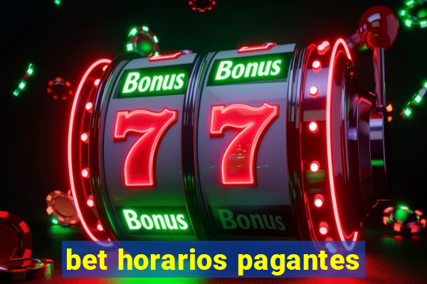 bet horarios pagantes